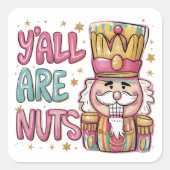 Y'all Are Nuts Coquette Nutcracker Xmas Preppy Vierkante Sticker (Voorkant)