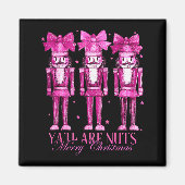Y'all Are Nuts Nutcracker Christmas Funny Xmas  Magneet (Voorkant)