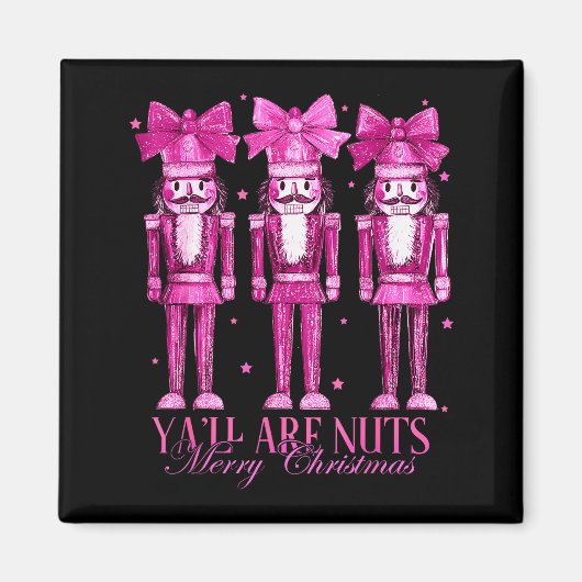 Y'all Are Nuts Nutcracker Christmas Funny Xmas  Magneet (Voorkant)