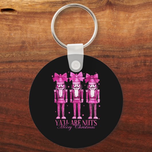 Y'all Are Nuts Nutcracker Christmas Funny Xmas  Sleutelhanger (Voorkant)