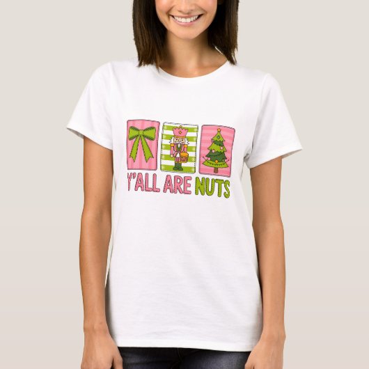 Y'all Are Nuts Nutcracker Christmas T-shirt (Voorkant)