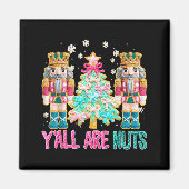 Y'all Are Nuts Nutcracker Crochet Christmas Funny  Magneet (Voorkant)