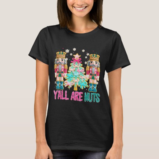 Y'all Are Nuts Nutcracker Crochet Christmas Funny  T-shirt (Voorkant)