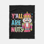 Y'all Are Nuts Nutcracker Funny Merry Christmas Xm Fleece Deken (Voorkant)
