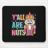 Y'all Are Nuts Nutcracker Funny Merry Christmas Xm Muismat (Voorkant)