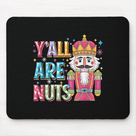 Y'all Are Nuts Nutcracker Funny Merry Christmas Xm Muismat (Voorkant)