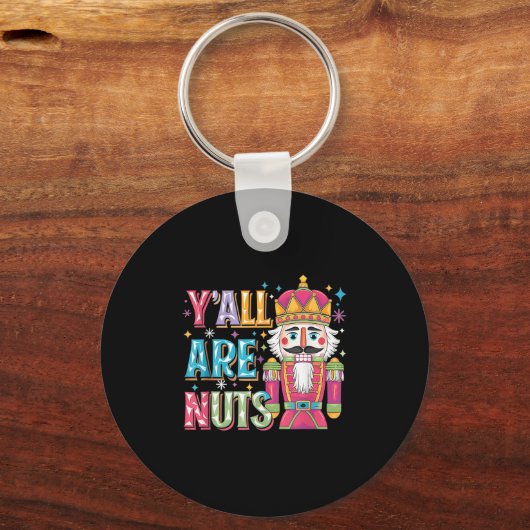 Y'all Are Nuts Nutcracker Funny Merry Christmas Xm Sleutelhanger (Voorkant)