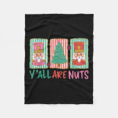 Y'all Are Nuts Nutcracker Merry Christmas Funny Xm Fleece Deken (Voorkant)