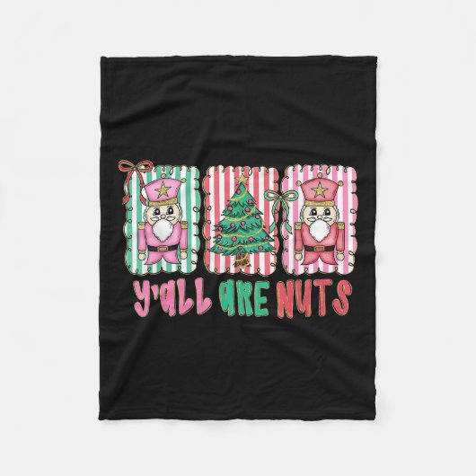 Y'all Are Nuts Nutcracker Merry Christmas Funny Xm Fleece Deken (Voorkant)