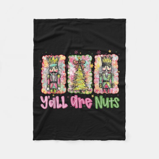 Y'all Are Nuts Nutcracker Merry Christmas Funny Xm Fleece Deken (Voorkant)