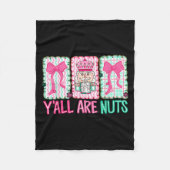 Y'all Are Nuts Nutcracker Merry Christmas Funny Xm Fleece Deken (Voorkant)