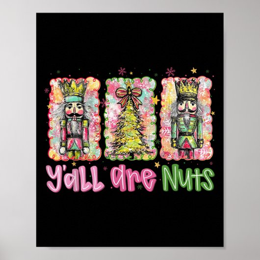 Y'all Are Nuts Nutcracker Merry Christmas Funny Xm Poster (Voorkant)