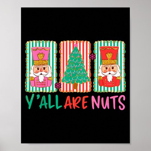 Y'all Are Nuts Nutcracker Merry Christmas Funny Xm Poster (Voorkant)
