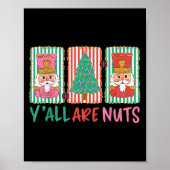 Y'all Are Nuts Nutcracker Merry Christmas Funny Xm Poster (Voorkant)