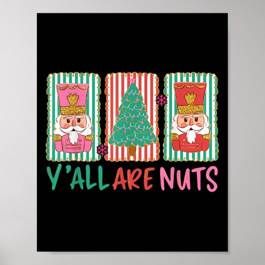 Y'all Are Nuts Nutcracker Merry Christmas Funny Xm Poster (Voorkant)