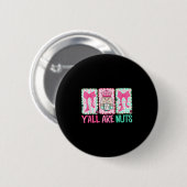 Y'all Are Nuts Nutcracker Merry Christmas Funny Xm Ronde Button 5,7 Cm (Voorkant /achterkant)
