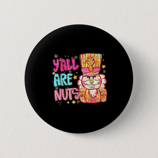 Y'all Are Nuts Nutcracker Merry Christmas Funny Xm Ronde Button 5,7 Cm (Voorkant)