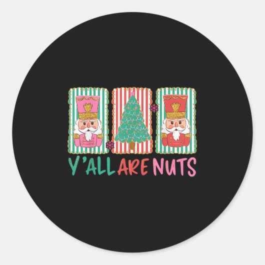 Y'all Are Nuts Nutcracker Merry Christmas Funny Xm Ronde Sticker (Voorkant)