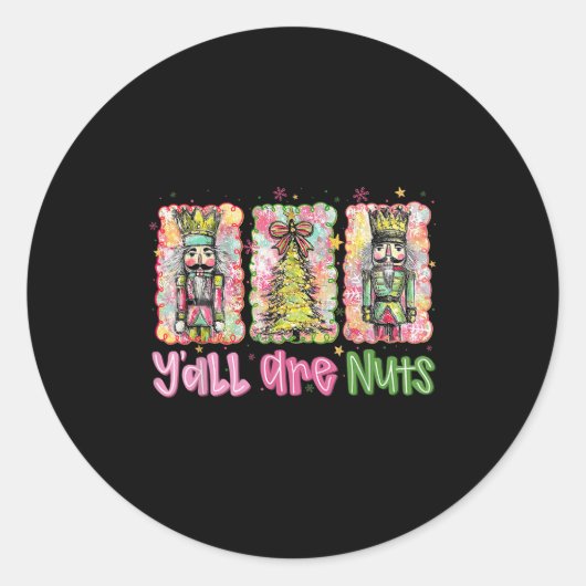Y'all Are Nuts Nutcracker Merry Christmas Funny Xm Ronde Sticker (Voorkant)