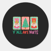 Y'all Are Nuts Nutcracker Merry Christmas Funny Xm Ronde Sticker (Voorkant)