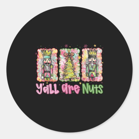 Y'all Are Nuts Nutcracker Merry Christmas Funny Xm Ronde Sticker (Voorkant)