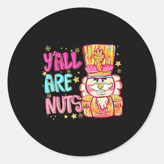 Y'all Are Nuts Nutcracker Merry Christmas Funny Xm Ronde Sticker (Voorkant)