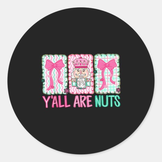 Y'all Are Nuts Nutcracker Merry Christmas Funny Xm Ronde Sticker (Voorkant)