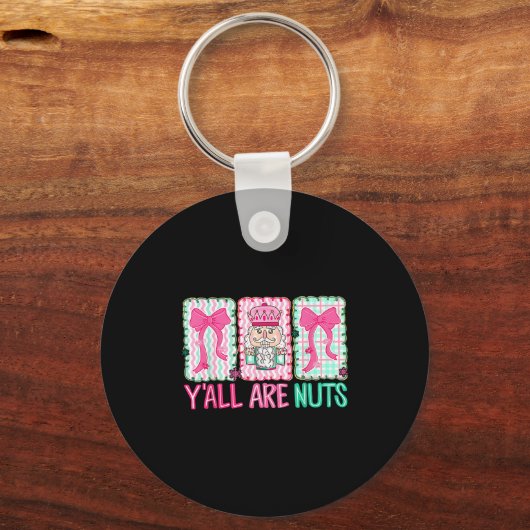 Y'all Are Nuts Nutcracker Merry Christmas Funny Xm Sleutelhanger (Voorkant)