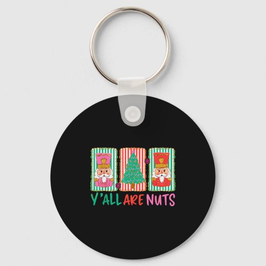 Y'all Are Nuts Nutcracker Merry Christmas Funny Xm Sleutelhanger (Voorkant)