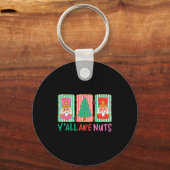 Y'all Are Nuts Nutcracker Merry Christmas Funny Xm Sleutelhanger (Voorkant)