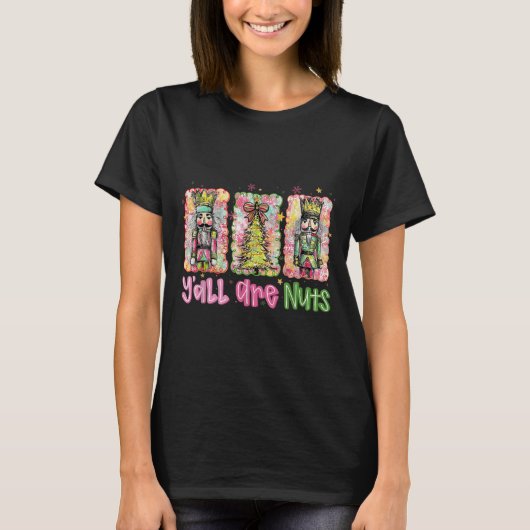 Y'all Are Nuts Nutcracker Merry Christmas Funny Xm T-shirt (Voorkant)