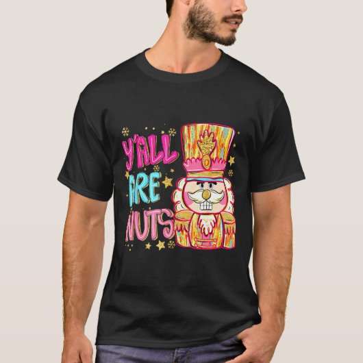 Y'all Are Nuts Nutcracker Merry Christmas Funny Xm T-shirt (Voorkant)