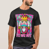 Y'all Are Nuts Nutcracker Merry Christmas Funny Xm T-shirt (Voorkant)