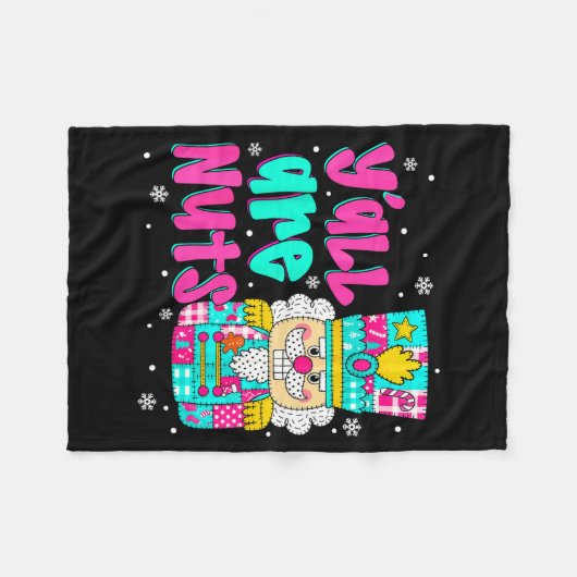 Y'all Are Nuts Nutcracker Nk Christmas Matching Fa Fleece Deken (Voorkant (Horizontaal))