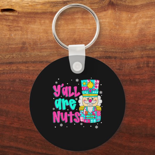 Y'all Are Nuts Nutcracker Nk Christmas Matching Fa Sleutelhanger (Voorkant)