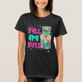 Y'all Are Nuts Nutcracker Nk Christmas Matching Fa T-shirt (Voorkant)