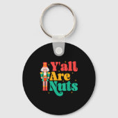 Y'all Are Nuts Xmas Funny Nutcracker Christmas Sleutelhanger (Voorkant)