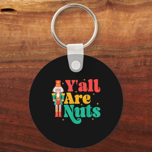 Y'all Are Nuts Xmas Funny Nutcracker Christmas Sleutelhanger (Voorkant)