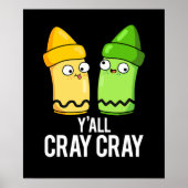 Yall Cray Cray Funny Crazy Crayon Pun Dark BG Poster (Voorkant)