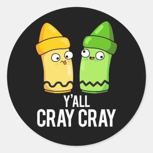 Yall Cray Cray Funny Crazy Crayon Pun Dark BG Ronde Sticker (Voorkant)