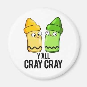Yall Cray Cray Funny Crazy Crayon Pun Magneet