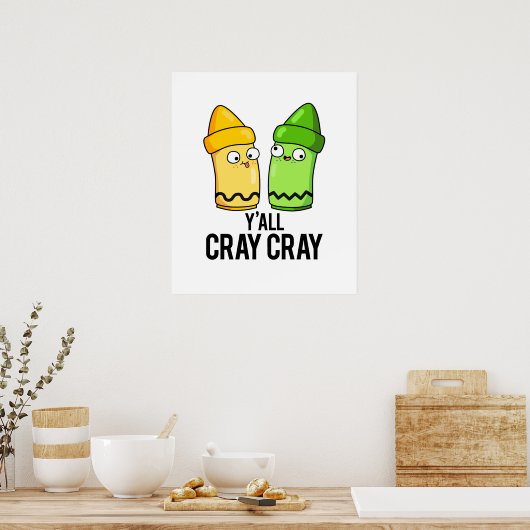 Yall Cray Cray Funny Crazy Crayon Pun Poster (Keuken)