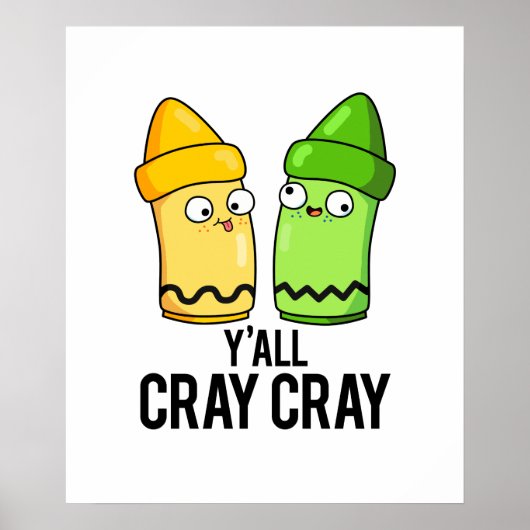 Yall Cray Cray Funny Crazy Crayon Pun Poster (Voorkant)