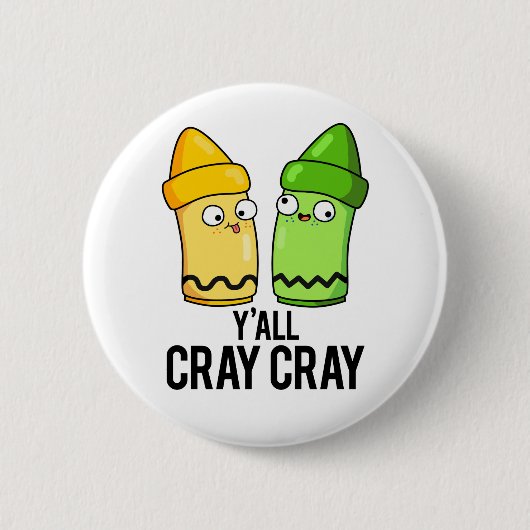 Yall Cray Cray Funny Crazy Crayon Pun Ronde Button 5,7 Cm (Voorkant)
