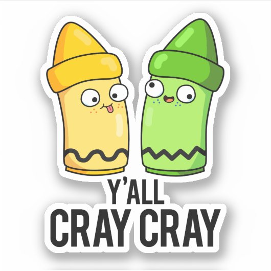 Yall Cray Cray Funny Crazy Crayon Pun Sticker (Voorkant)