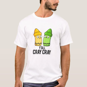 Yall Cray Cray Funny Crazy Crayon Pun T-shirt