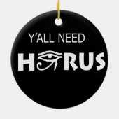 Y'All heeft Horus nodig Keramisch Ornament (Achterkant)