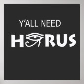 Y'All heeft Horus nodig Poster (Voorkant)