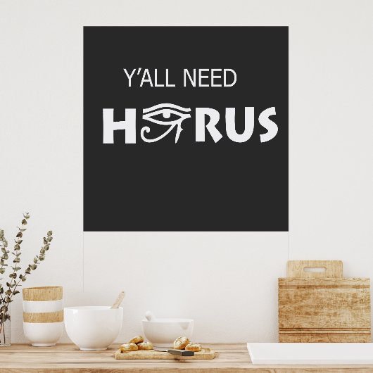 Y'All heeft Horus nodig Poster (Keuken)