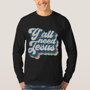 Yall heeft Jezus Christelijke Retro 70s Christus B T-shirt